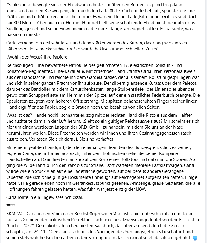 @AfD_MS_Fanseite #Carla2027 Hier die Szene, in der Faktencheckerin Carla nach Auffrischung der Vorräte von Reichsbürgern verhaftet wird. Vorsicht, nichts für schwache Nerven! 'Carla bewegte sich auf den dunklen Park zu, der aussah als würden darin Drachen hausen.' amazon.de/Carla-Geschich…