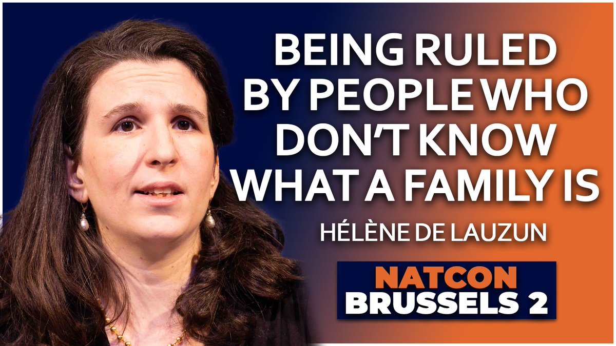 Watch the full address delivered by Hélène De Lauzun (@HLauzun) on 'Being Ruled by People Who Don't Know What a Family Is' at NatCon Brussels 2. Available here: youtube.com/watch?v=nag_A5…