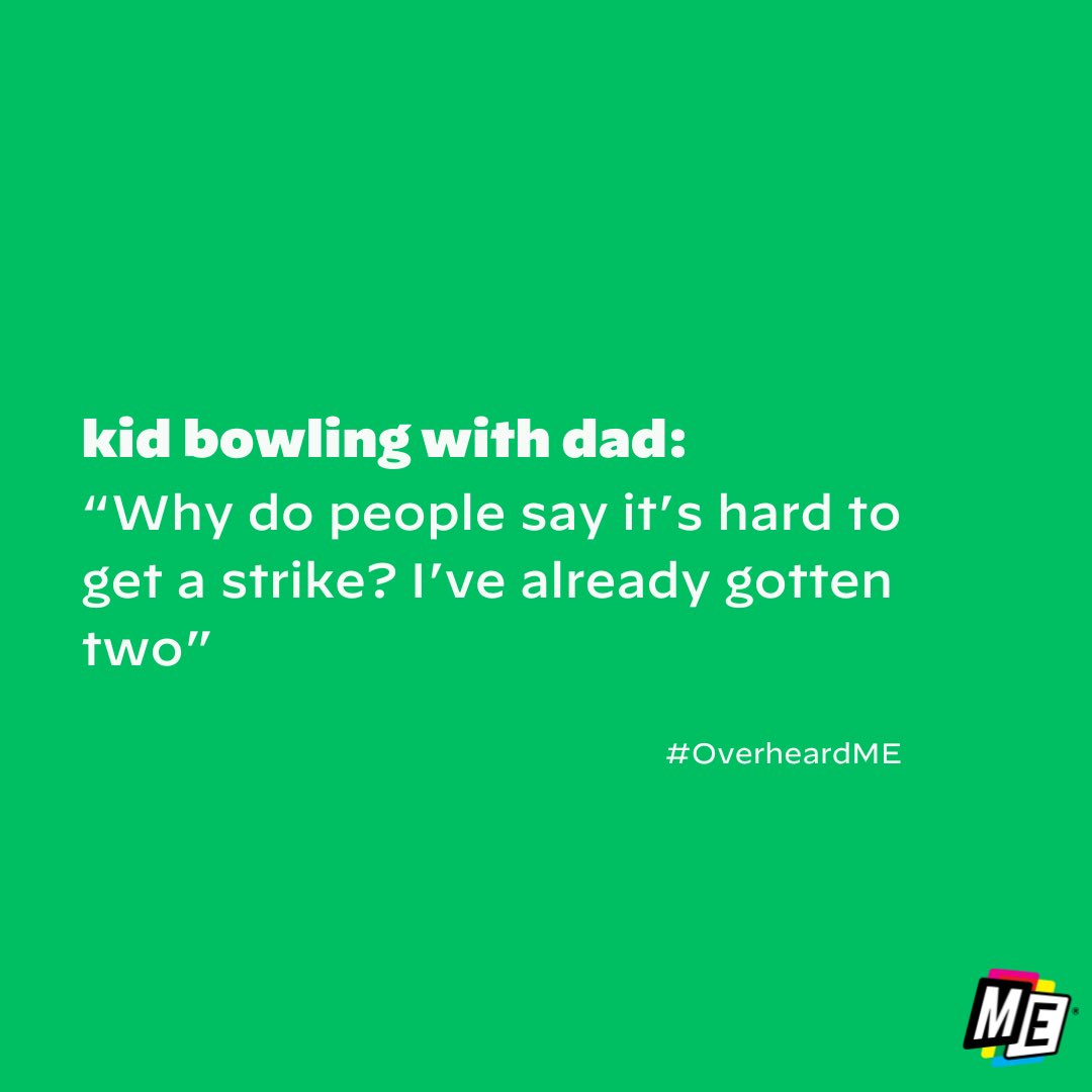 Kids got a point, bowling is easy right dad? Share with us the funniest #OverheardME sound bite you’ve experienced