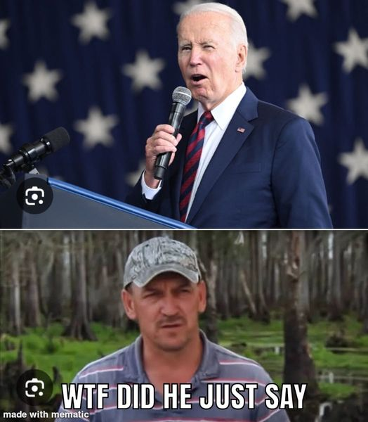 Every time Biden speaks.