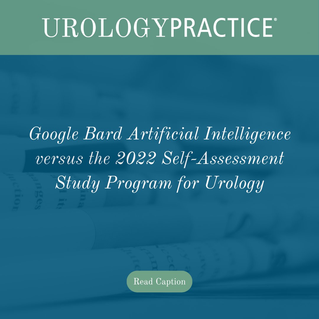 📰 Google Bard Artificial Intelligence versus the 2022 Self-Assessment Study Program for Urology Read here ➡️ bit.ly/3QjfvDf #AUA #Urology