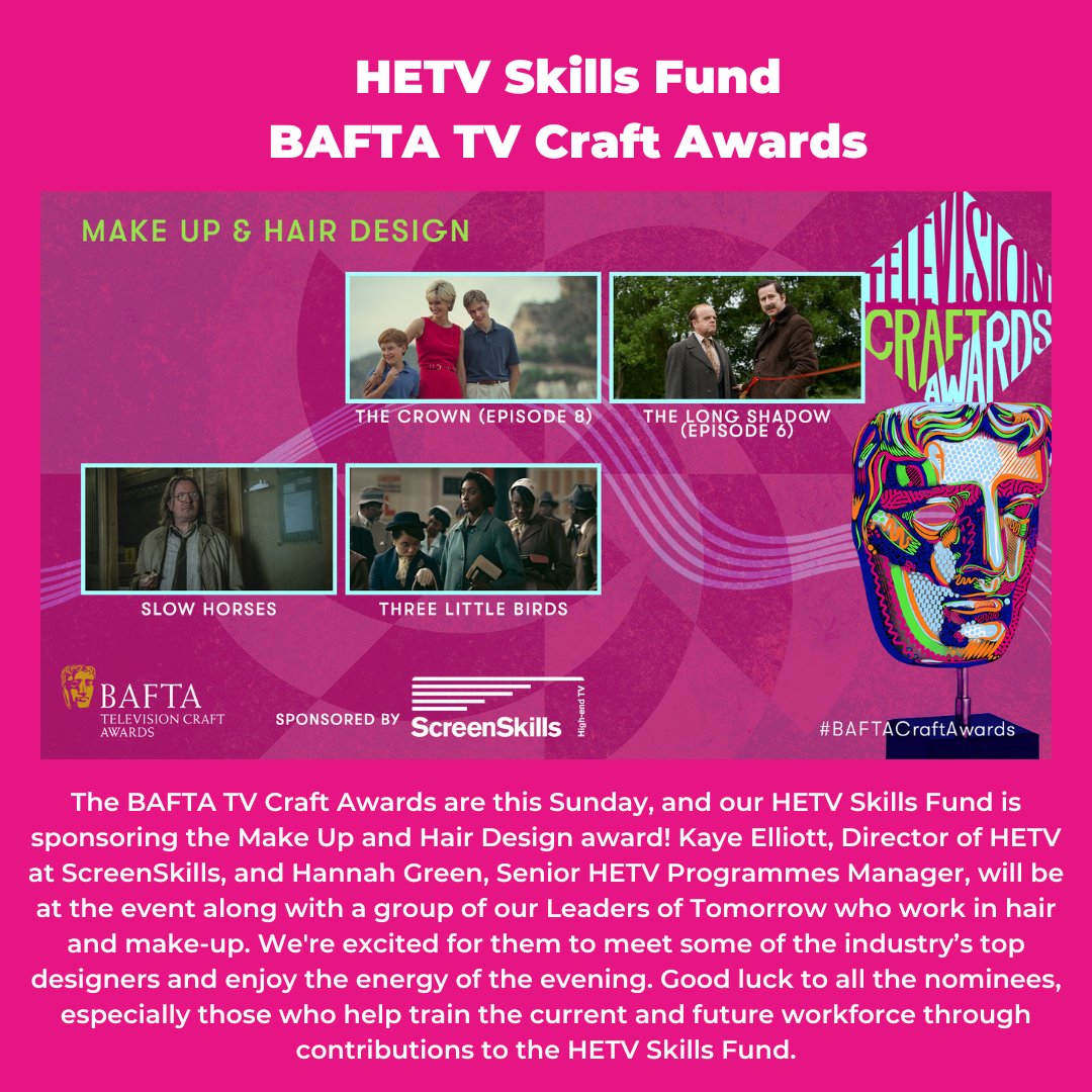 The #BAFTATV Craft Awards are this Sunday! Good luck to all nominees, especially those in our #HETVSkillsFund-sponsored Make Up and Hair Design category! ScreenSkills Dir of HETV Kaye Elliot & Senior Programmes Mgr Hannah Green will be there along with our #LeadersofTomorrow ⬇️📺