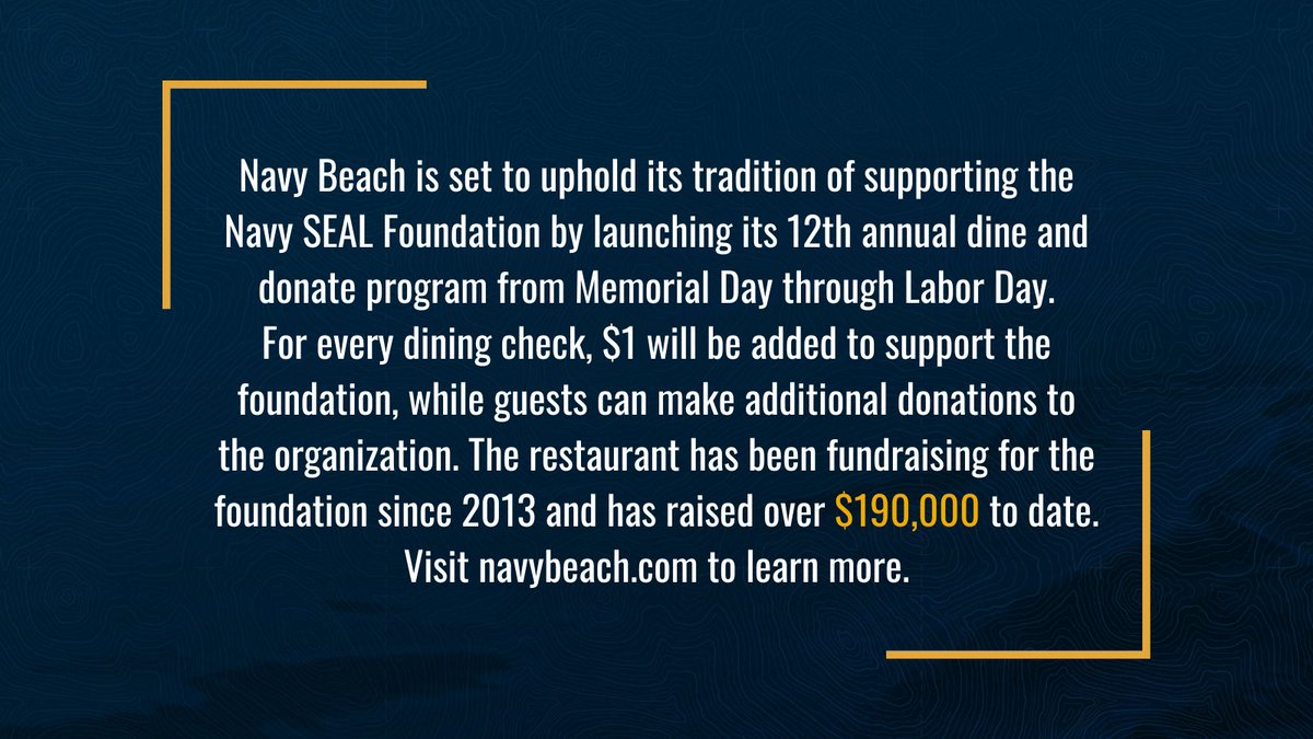 Navy Beach welcomes its 15th season on Fri, April 26. Navy Beach will continue to support the Navy SEAL Foundation with its 12th annual dine + donate program from Memorial Day through Labor Day, with $1 added to each dining check. Since 2013, they have raised over $190k for NSF.