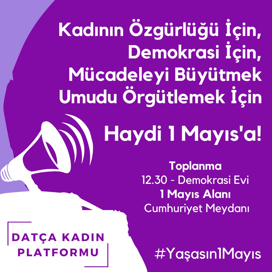 📢 Kadının Özgürlüğü İçin, Demokrasi İçin, Mücadeleyi Büyütmek Umudu Örgütlemek için Haydi 1 Mayıs'a! 👉 Toplanma saat 12.30 Demokrasi Evi 📍1 Mayıs Alanı- Cumhuriyet Meydanı #Yaşasın1Mayıs Datça Kadın Platformu