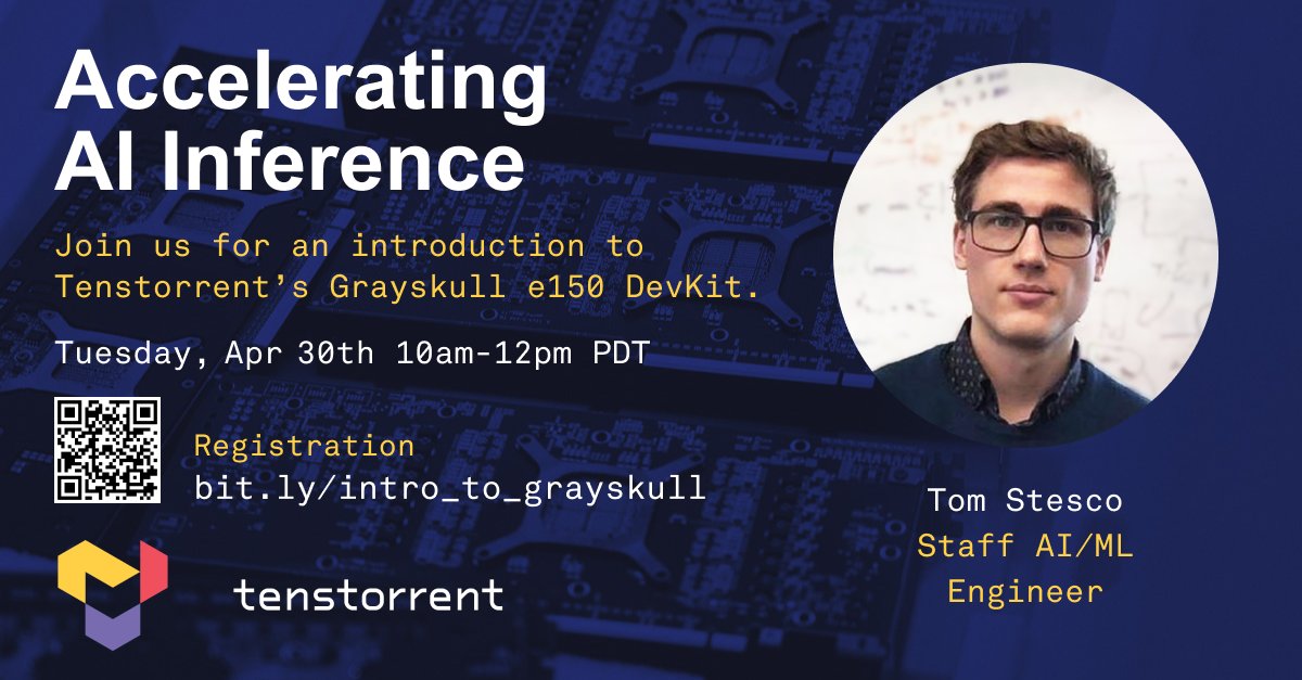 Join us for an introduction to the Grayskull e150 DevKit with @tenstorrent Staff AI/ML Engineer Tom Stesco. Register here --> bit.ly/intro_to_grays…