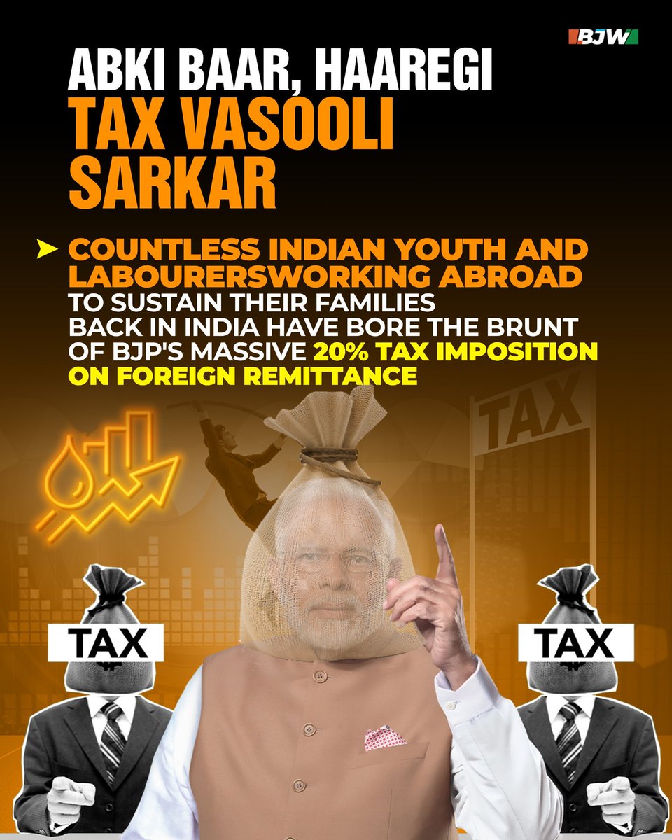 ABKI BAAR ,HAAREGI TAX VASOOLI SARKAR 
🔹️COUNTLESS INDIAN YOUTH AND LABOURERS WORKING ABROAD TO SUSTAIN THIER FAMILIES BACK IN INDIA HAVE BORE THE BRUNTOF BJP'S MASSIVE 20% TAX IMPOSITION ON FOREIGN REMITTANCE
#TaxVasooliSarkar