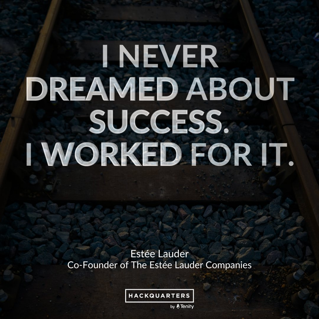 Turning Dreams into Reality: The Path of Hard Work 🚀 'I never dreamed about success. I worked for it.' – Estée Lauder, Co-Founder of The Estée Lauder Companies.