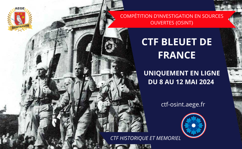 🚨 ÉVÉNEMENT : CTF Bleuet de France - Mai 2024 - Club #OSINT et #Veille de l’AEGE

Le CTF #Bleuet de France revient pour sa troisième édition qui se tiendra du 8 mai 2024 à 9h00 jusqu’au dimanche 12 mai 2024 à 19h00, en ligne. 

👉 CTF BLEUET DE FRANCE : ctf-osint.aege.fr