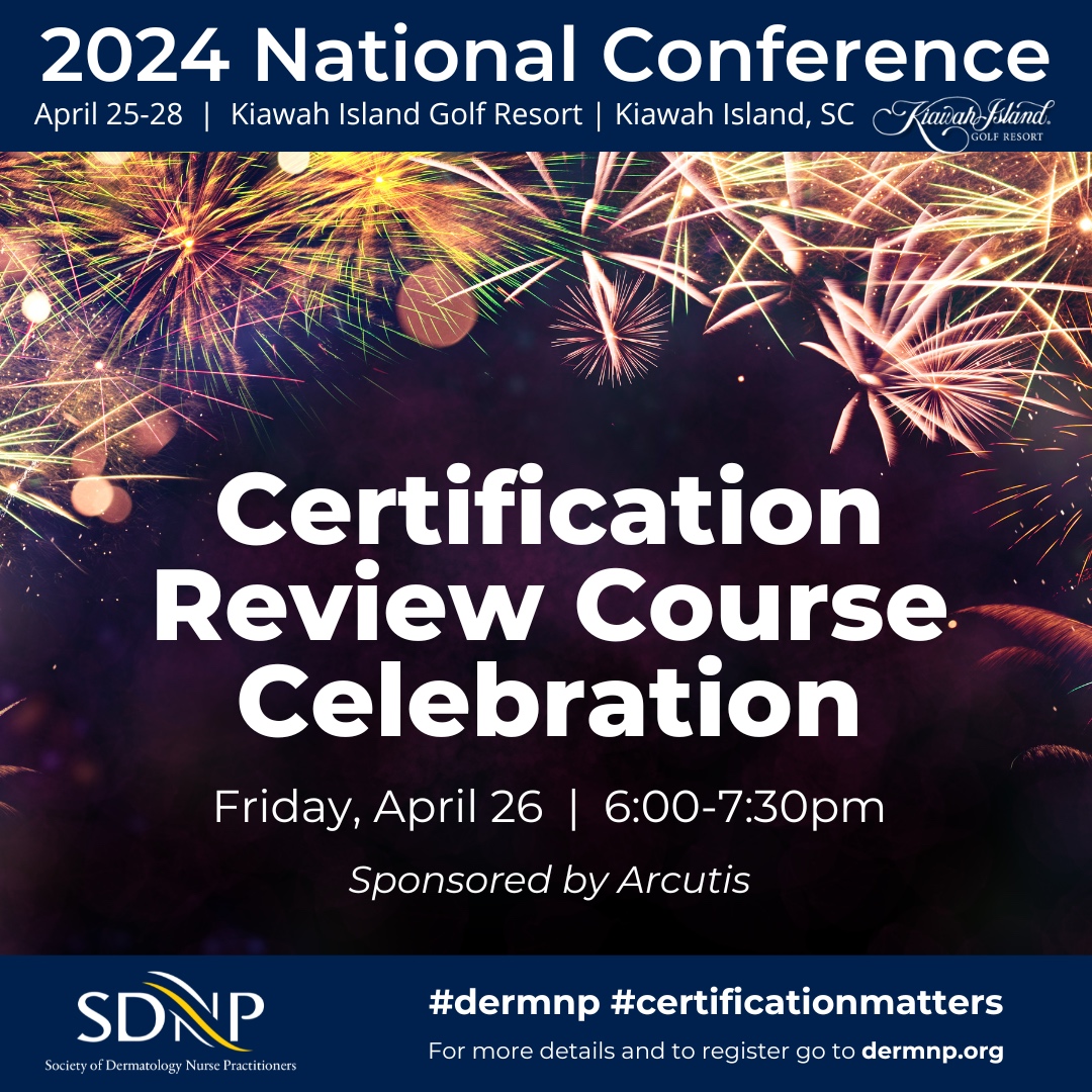Are you attending the SDNP 2024 National Conference? Be sure to come to the Certification Review Course Celebration! All are welcome and encouraged to celebrate derm NPs who have achieved certification, those preparing for certification, and those interested in learning more. ...