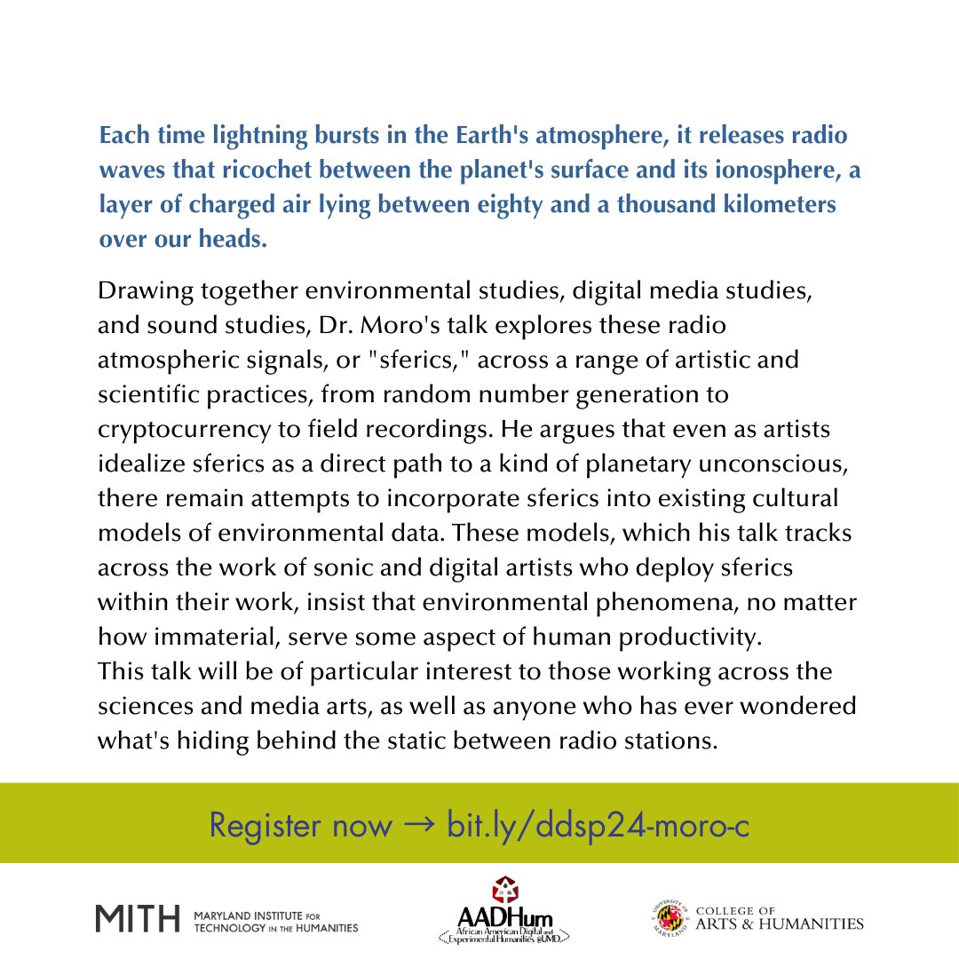 UMD_MITH (@umd_mith) on Twitter photo It’s the final Digital Dialogue of the Spring 2024 season!
Join us 5/7 at 5:15pm for "Sensing Sferics: Electromagnetic Noise and Environmental Signal," a lecture featuring <a href="/jeffreymoro/">Jeffrey Moro (logged off)</a>, Assistant Clinical Professor <a href="/umd_AADHum/">Black digital & experimental humanities @ UMD ::</a>.
Register now ➡️ bit.ly/ddsp24-moro-c It’s the final Digital Dialogue of the Spring 2024 season!
Join us 5/7 at 5:15pm for "Sensing Sferics: Electromagnetic Noise and Environmental Signal," a lecture featuring <a href="/jeffreymoro/">Jeffrey Moro (logged off)</a>, Assistant Clinical Professor <a href="/umd_AADHum/">Black digital & experimental humanities @ UMD ::</a>.
Register now ➡️ bit.ly/ddsp24-moro-c
