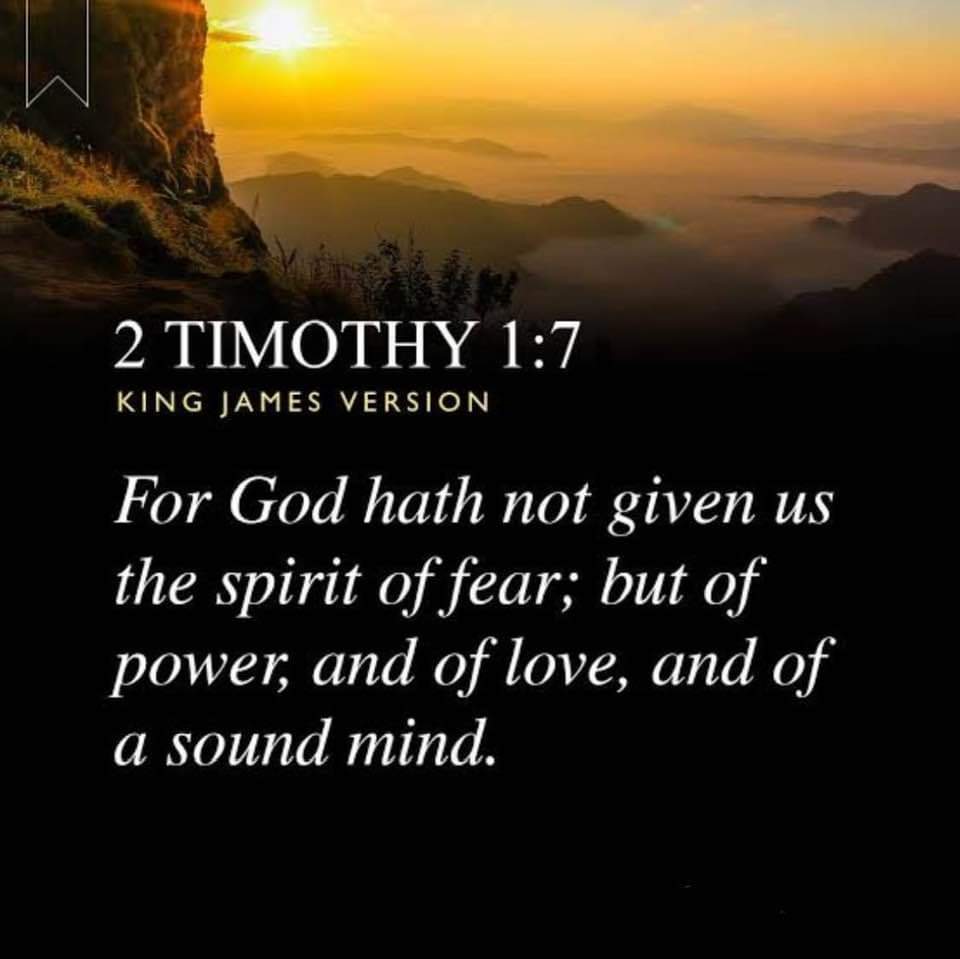 God does not give us the Spirit of fear.