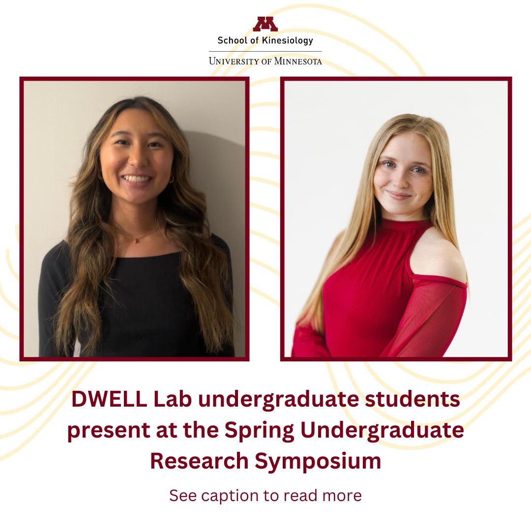 Undergraduate students Kennedy VanderLoop (PAHP) and Kanree Vang (KIN) each presented a poster during the University of Minnesota's Spring Undergraduate Research Symposium. Lab members Emily Kringle, PhD, OTR/L, Karli Jahnke, MOT, OTR/L, and Amos Badu, BSc, were co-authors.