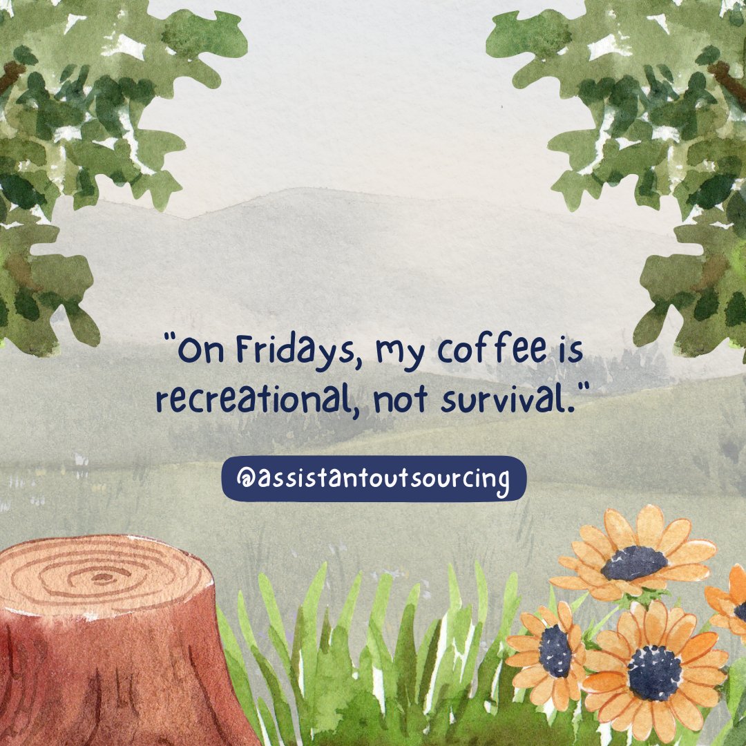 'On Fridays, my coffee is recreational, not survival.'😂

#AssistantOutsourcing #VirtualAssistant #FunFriday #BusinessSupport #BusinessSuccess #WorkFromHome