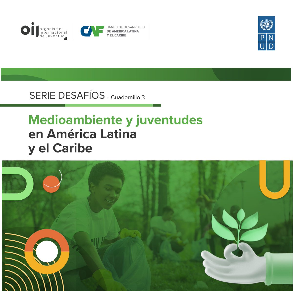 🍃 Descubre el impacto medioambiental en las juventudes de nuestra región con el tercer cuadernillo de #SerieDesafíos, 'Medioambiente y Juventudes en América Latina y el Caribe', nuestra publicación junto a @AgendaCAF y @OIJ_DIGITAL. ➡️ Consíguela acá: bit.ly/3w6z6Qg