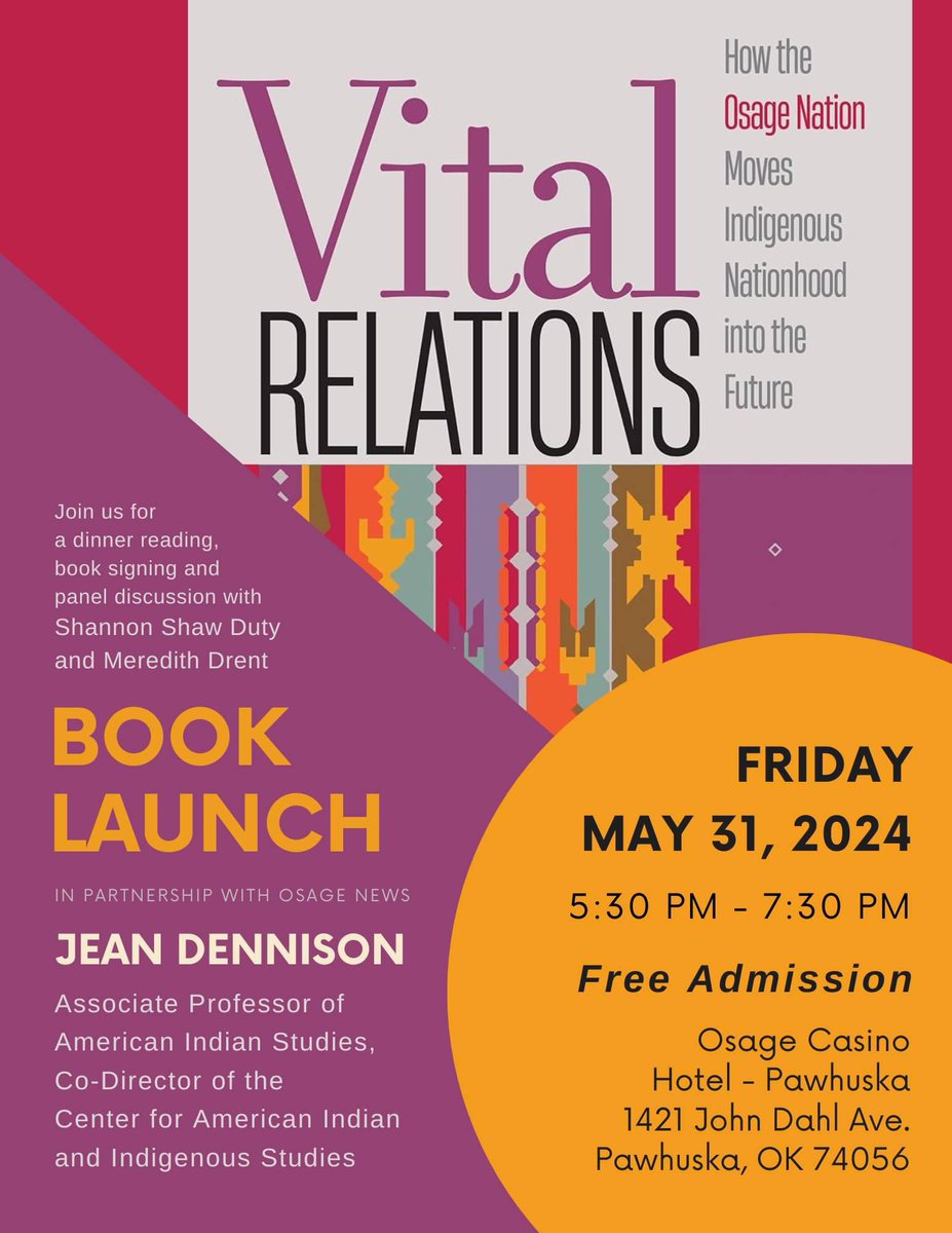 Join us for an evening with Osage author & scholar, Jean Dennison! Help celebrate her new book, 'Vital Relations: How the Osage Nation Moves Indigenous Nationhood into the Future,' on May 31, 2024, at the Osage Casino - Pawhuska. Join us for a meal, reading and panel discussion