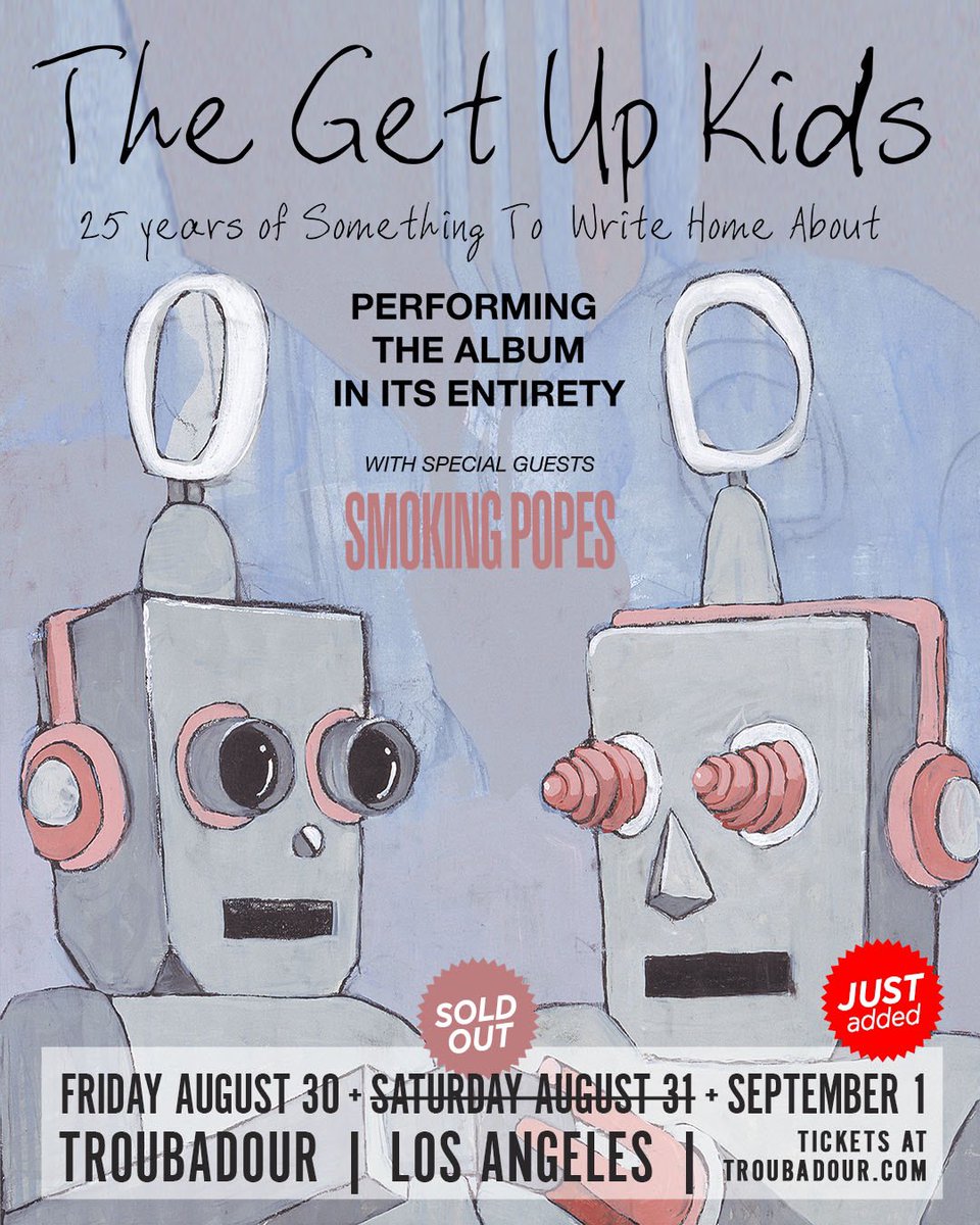 JUST ANNOUNCED & ON SALE NOW: Due to overwhelming demand, a third show has been added for @thegetupkids w/ @smoking_popes on September 1st! 🤖🎶 Grab tickets now at troubadour.com
