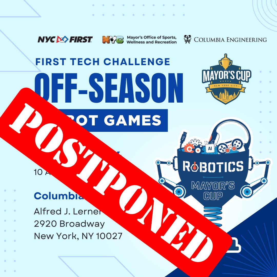 Due to ongoing events at Columbia University, the Robotics Mayor's Cup has been postponed. We are working with Columbia University and the Mayor's Office of Sports, Wellness & Recreation to determine a new date for the event and will communicate this information to all teams ASAP