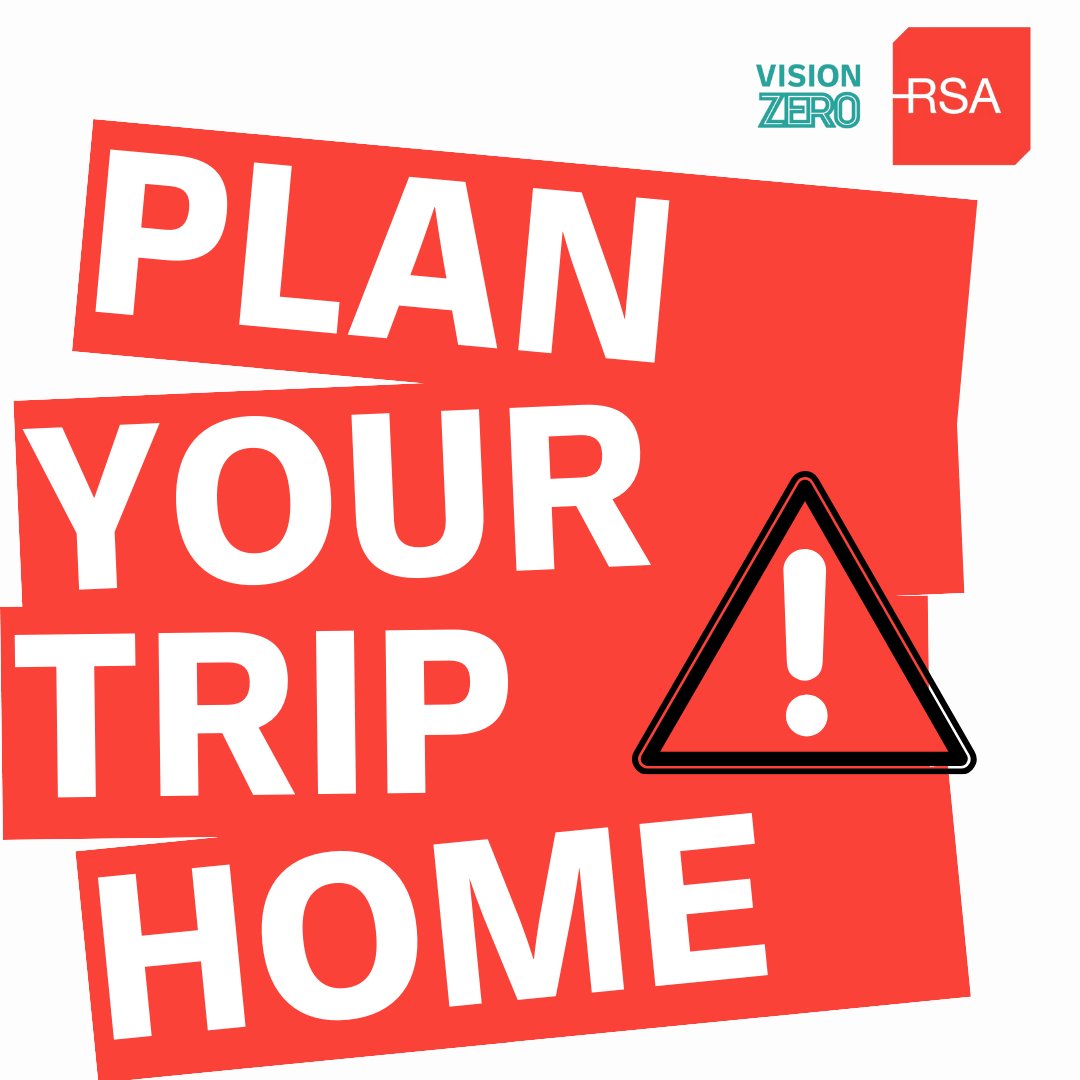 Heading out this weekend? Make sure to plan how you get home safely. Book a taxi, use public transport, or designate a driver. The same also applies if planning to walk, particularly in rural areas where there may be no footpaths or street lighting. #VisionZero #StaySafe