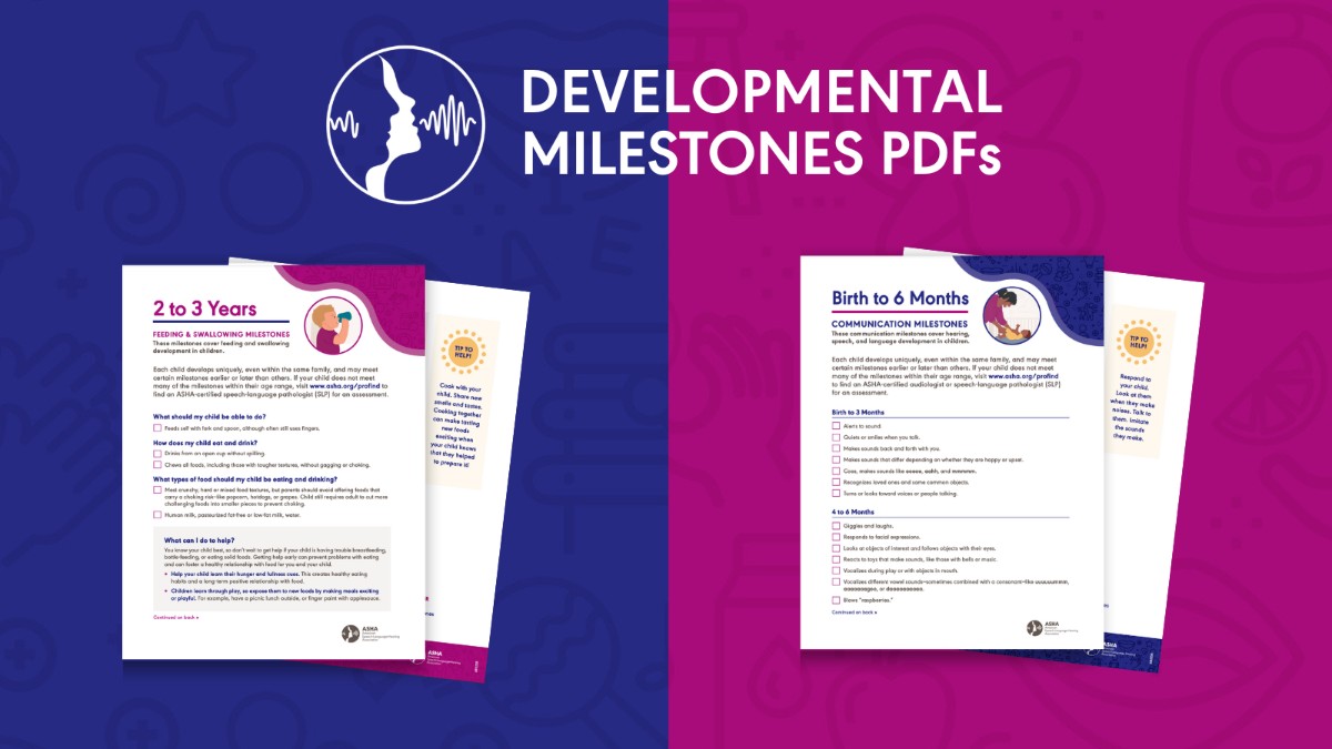 We are excited to release free, printable PDF handouts of our updated Developmental Milestones checklists, which we encourage you to share with families and caregivers: at.asha.org/hv