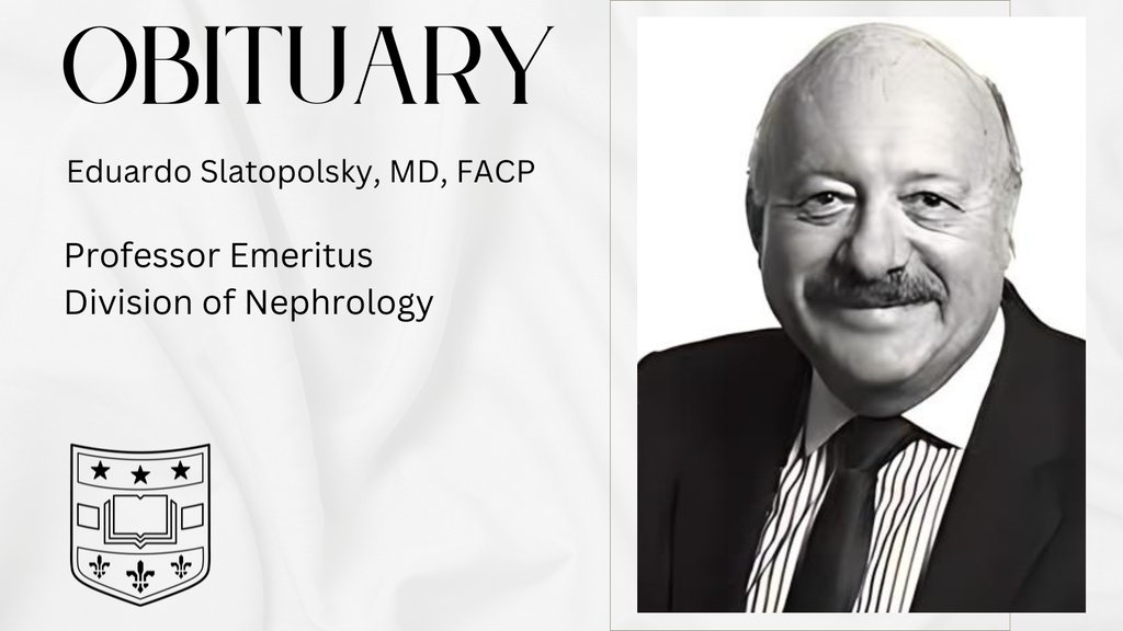 Our sincere condolences to the family of Eduardo Slatopolsky, MD, FACP @WUNephrology on his recent passing. He spend his entire career @WUSTLmed maintaining an active research lab for over 50 years. Funeral - Mt Sinai Cemetery, Sunday, April 28. Details> l8r.it/4yDK