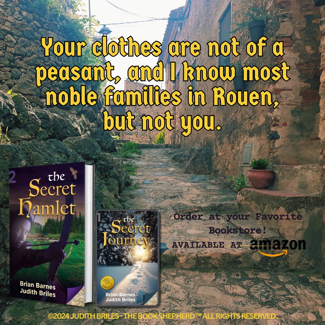 Your clothes are not of a peasant, and I know most noble families in Rouen, but not you.

bit.ly/SecretHamlet
#MedievalFiction #HistoricalNovel #WomensFiction #JudithBriles #MedievalReads #HistoricalFiction #BookLovers #AmReading #BookRecommendations #BookWorm #WritersLift