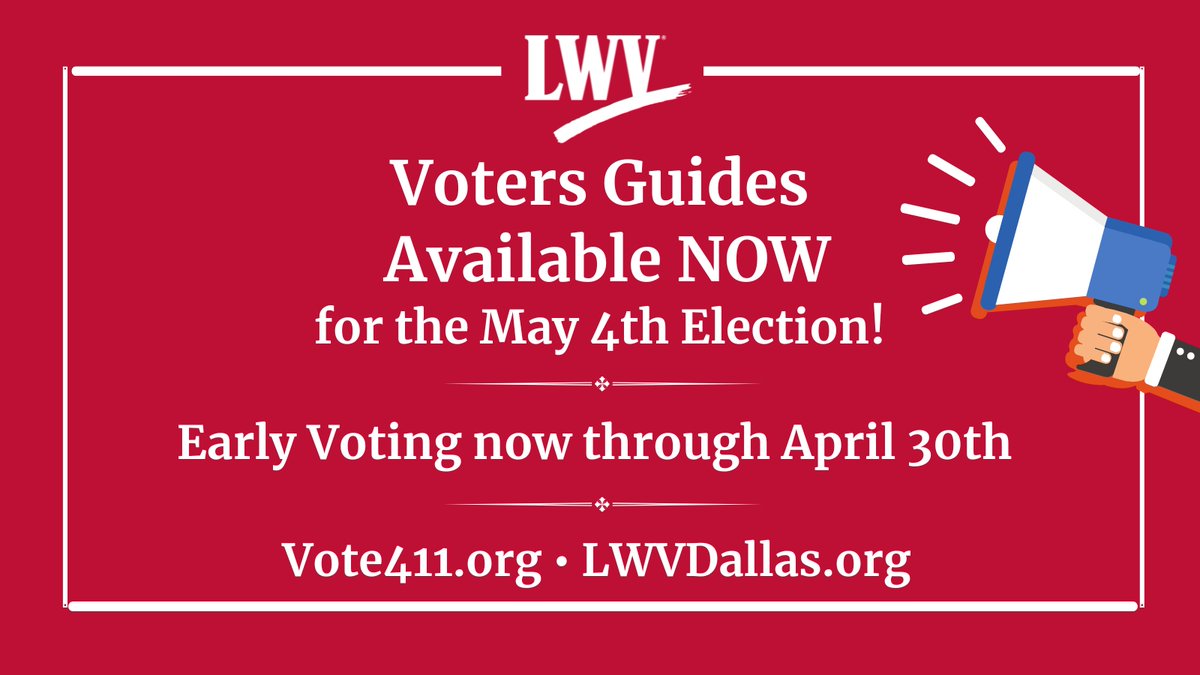 The May 4th Local Elections Early Voting has started & runs through April 30. Voters guides available LWVDallas.org or Vote411.org. The information is available for you to make an informed decision. Make your voice count – VOTE! #LWVD #LWVT #LWV