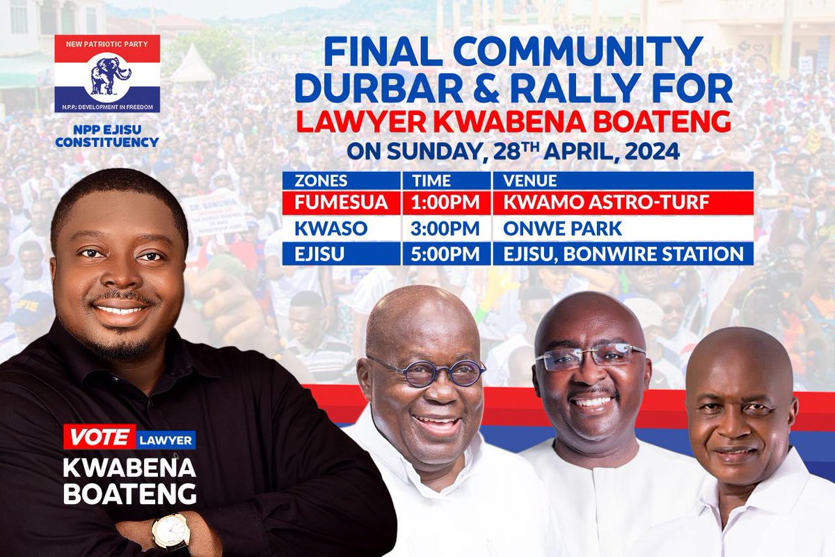 FINAL COMMUNITY DURBAR AND RALLY FOR LAWYER KWABENA BOATENG (NEXT MP, EJISU)