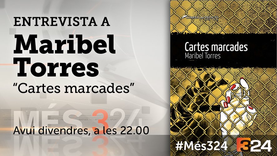 #Més324 22h. @324cat i reemissió a TV3 @som3cat amb @68maribeltorres i Cartes marcades @LlibresDelicte