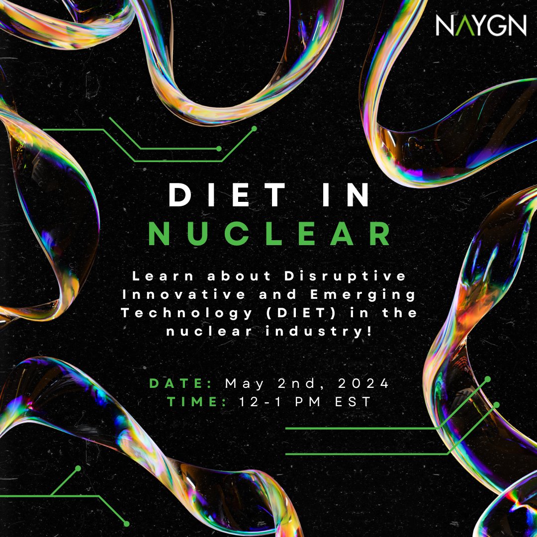 Join us on Thursday, May 2nd, from 12-1 PM EST, as John Mcintosh and Juliana Rapper provide insights on Disruptive Innovative and Emerging Technology (DIET) in the nuclear industry. Registration Link: naygn.webex.com/weblink/regist…