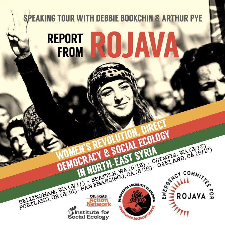 Tue, May 14th at 6pm at SJAC, 400 SE 12th Ave in Portland! Despite relentless war waged by Turkey & ISIS, the Kurdish freedom movement continues to defend a sweeping social revolution. Come hear first hand accounts. info@defendrojava.org