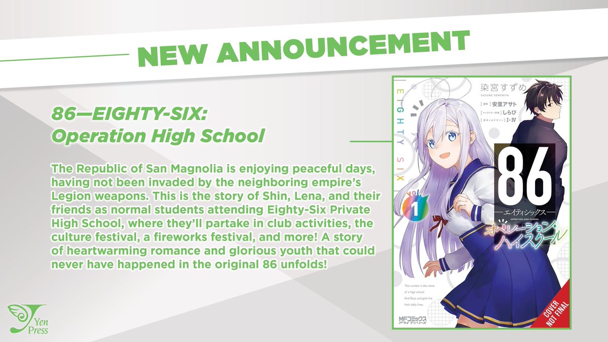 NEW MANGA ANNOUNCEMENT: 86—EIGHTY-SIX: Operation High School This is for all the 86--EIGHTY-SIX fans out there! This is a story of after-school clubs, heartwarming romance, and glorious youth for the students attending Eighty-Six Private High School —wrapped up in one omnibus!