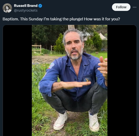 In this video clip Russell Brand notes that since he's being baptized in the River Thames, he could end up with toxoplasmosis or E. coli.  

If that happens, expect Brand to hawk some snake oil that claims to cure those.