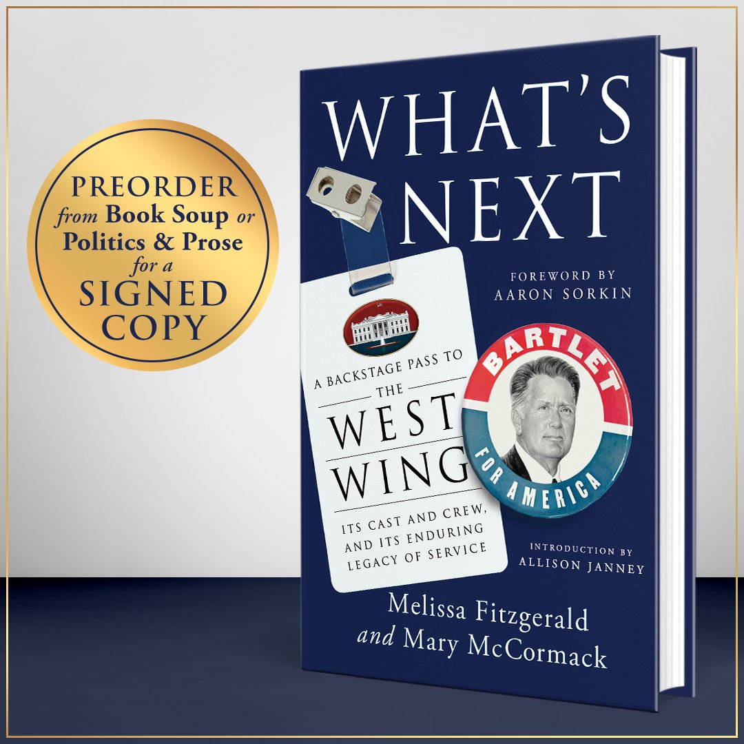 Want a signed edition of the upcoming book on #TheWestWing, WHAT'S NEXT by @marycmccormack and @maffyfitz? Preorder your copy through either @BookSoup or @PoliticsProse and you’ll receive a signed copy when it comes out (while supplies last). Order here: sites.prh.com/whats-next-book