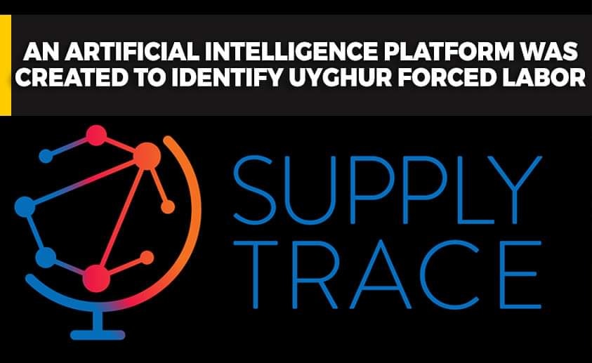 At a time when the issue of forced labor is on the international agenda, an artificial intelligence platform that specifically identifies the supply chain involved in Uyghur forced labor has emerged.