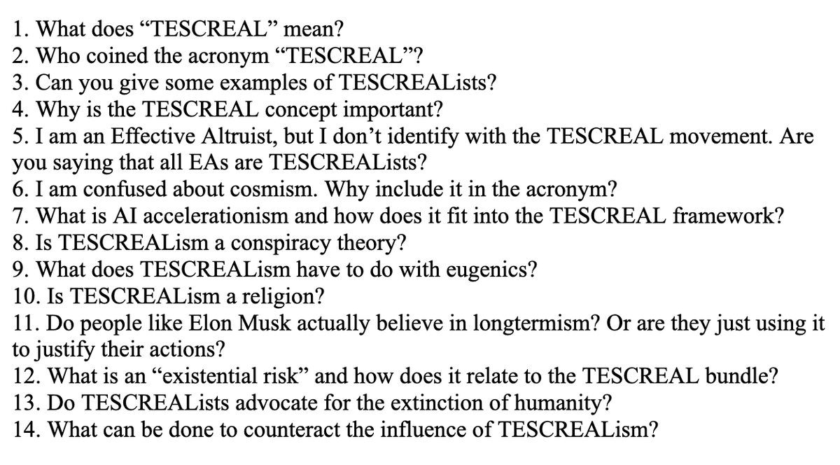 The TESCREAL FAQ will be published soon. I hope it answers, in detail, all of the questions you might have about the concept, why it's important, how it relates to AGI and eugenics, etc. Hopefully it's a great resource for students, academics, journalists, & policymakers.