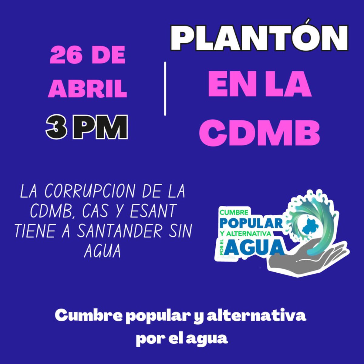HOY plantón frente a la @CARCDMB 💦 La Cumbre a Popular y Alternativa por el Agua que duró dos días, cierra el encuentro con esta urgente acción #Bucaramanga #Santander @CaracolBga @BLUSantanderes @vanguardiacom @CanalTRO @RCNBga @Loquepasaenbuca