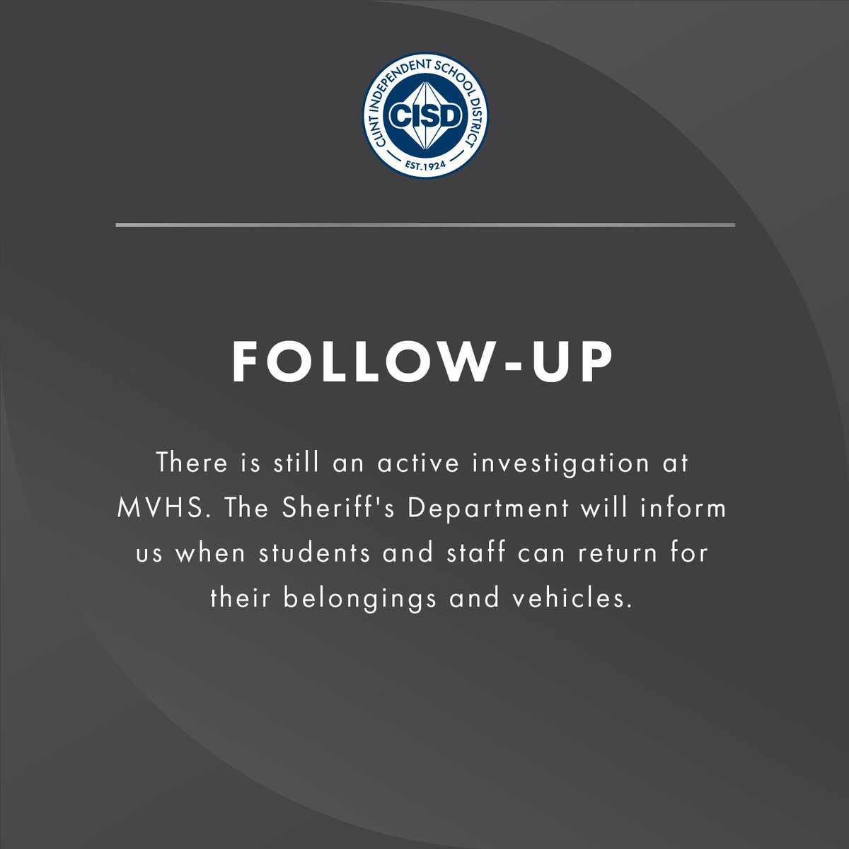 There is still an active investigation at MVHS. The Sheriff's Department will inform us when students and staff can return for their belongings and vehicles.