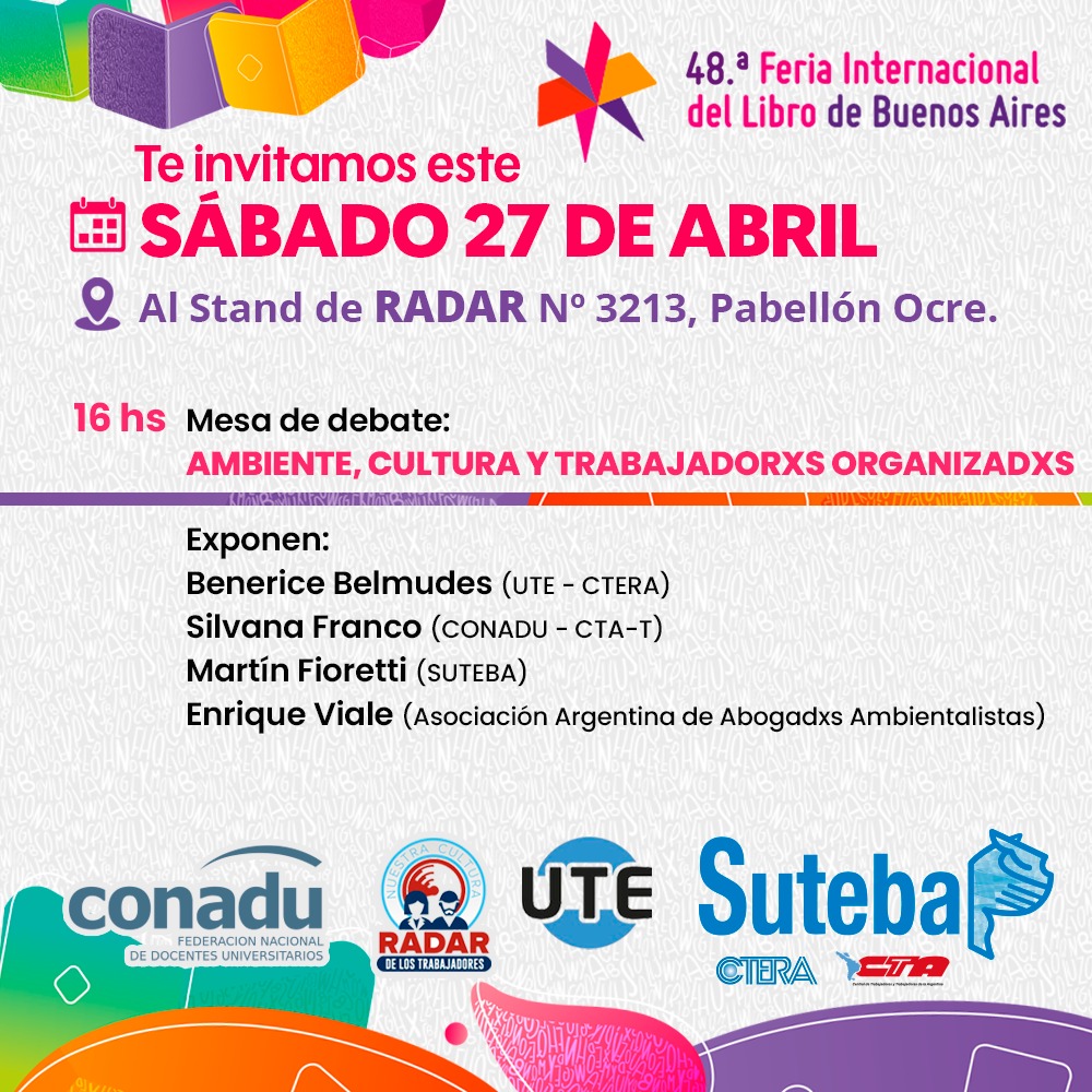 #FeriaDelLibro2024 AMBIENTE, CULTURA Y TRABAJADORXS ORGANIZADXS Este sábado 27 de Abril te invitamos al stand de RADAR