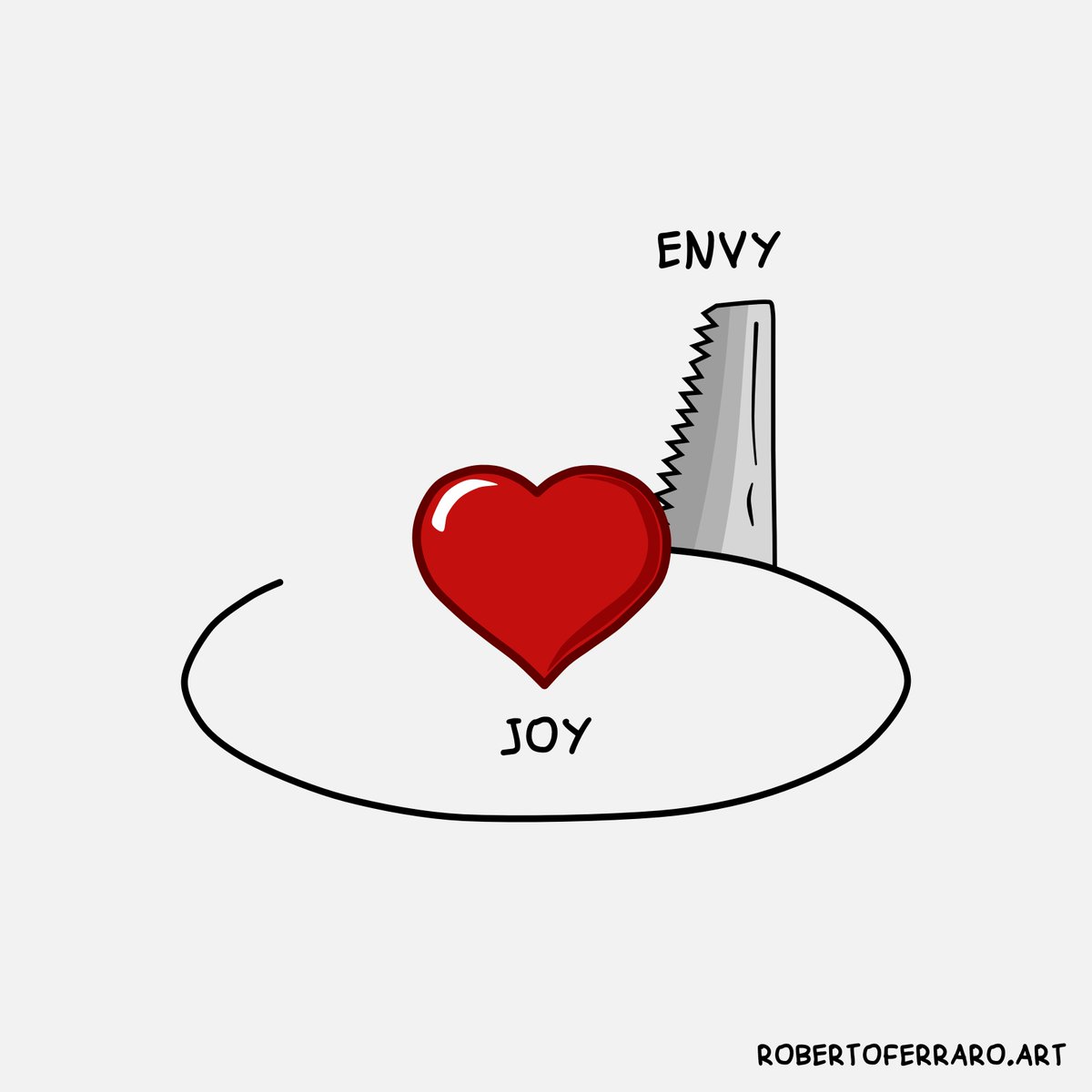 Envy is the thief of joy.