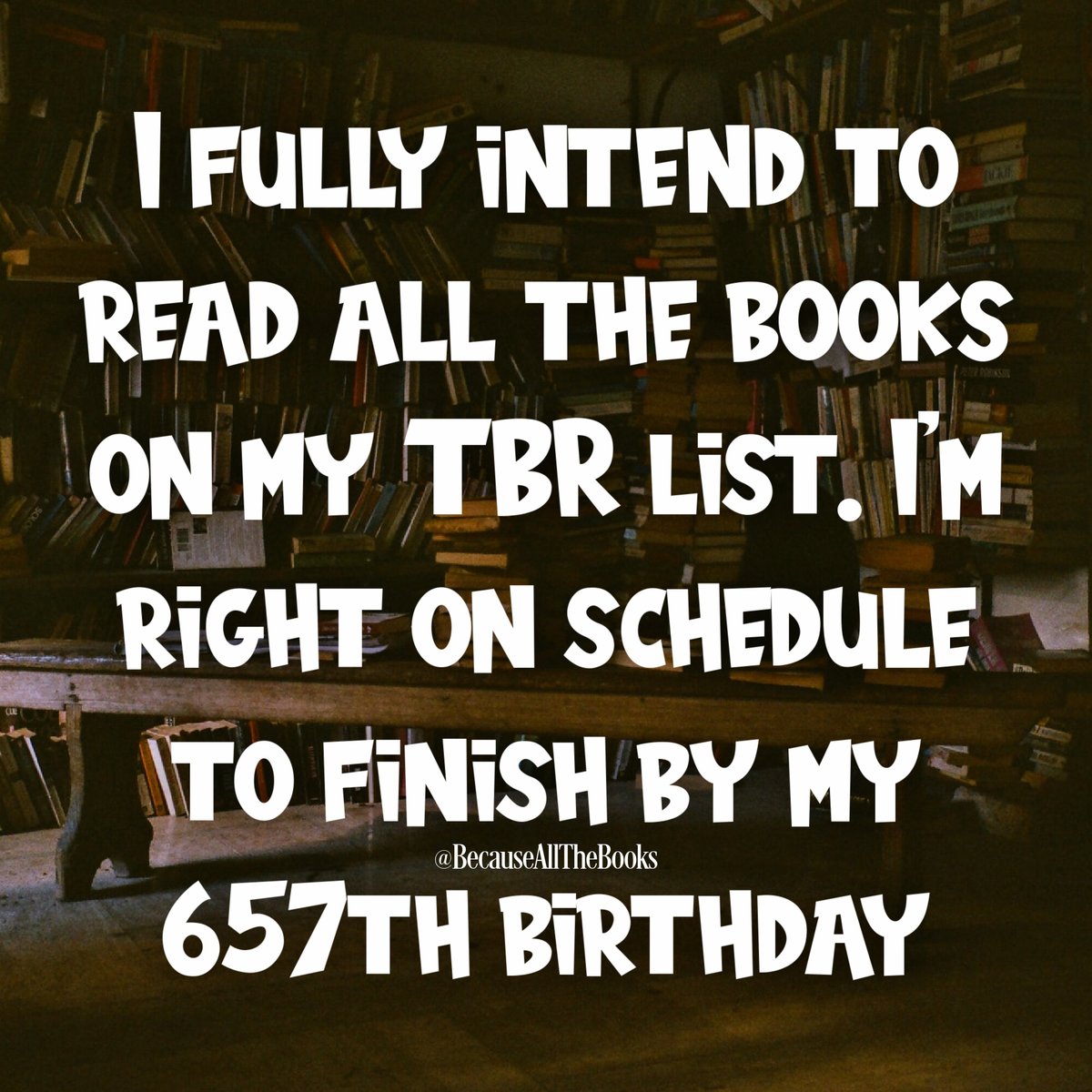 I see no problem here. 

#BecauseAllTheBooks #TBRList #TBRPile #ToBeRead
