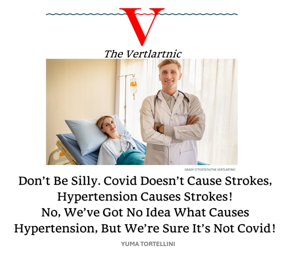 Don’t Be Silly. Covid Doesn’t Cause Strokes, Hypertension Causes Strokes! No, We’ve Got No Idea What Causes Hypertension, But We’re Sure It’s Not Covid!