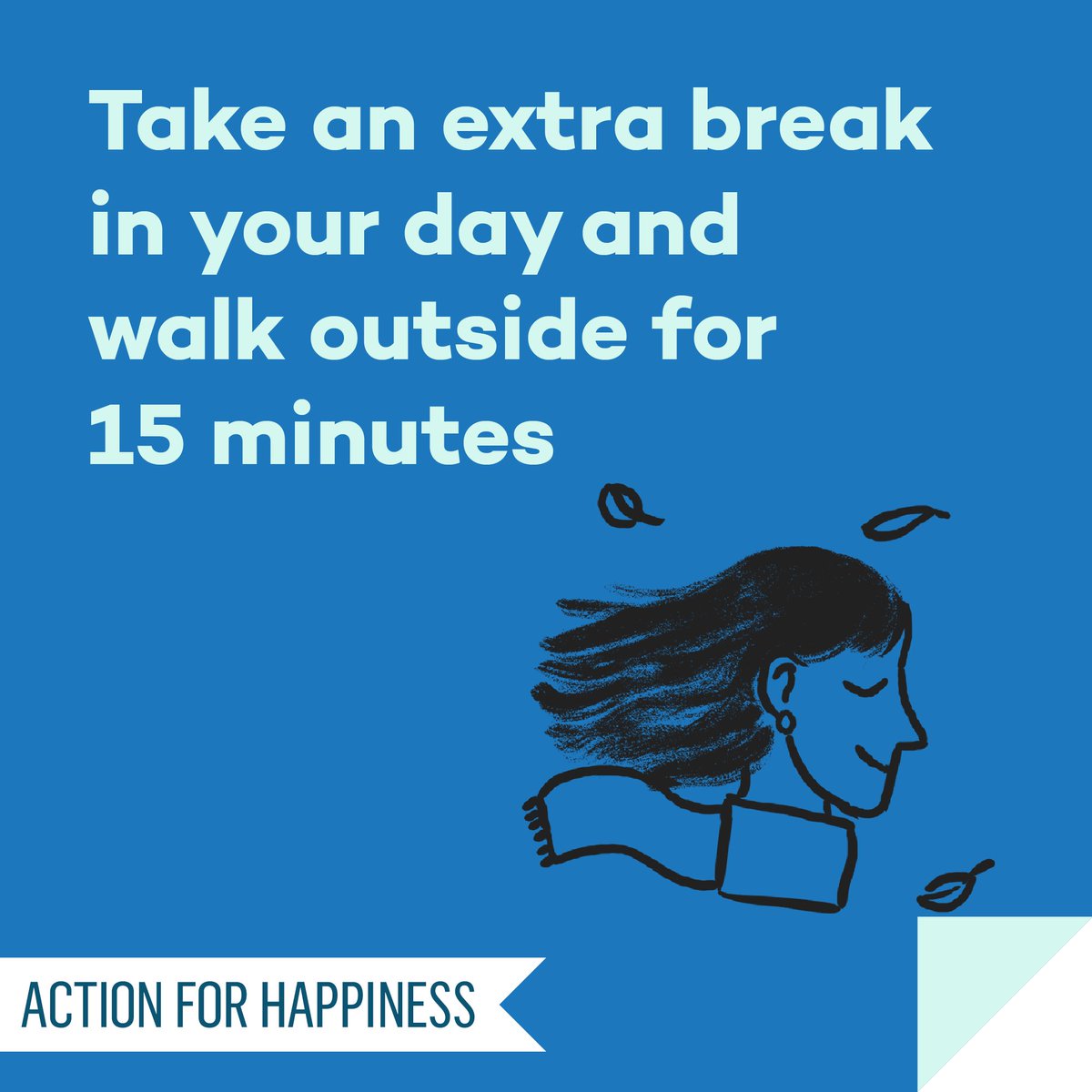 Active April - Day 26: Take an extra break in your day and walk outside for 15 minutes actionforhappiness.org/active-april #ActiveApril