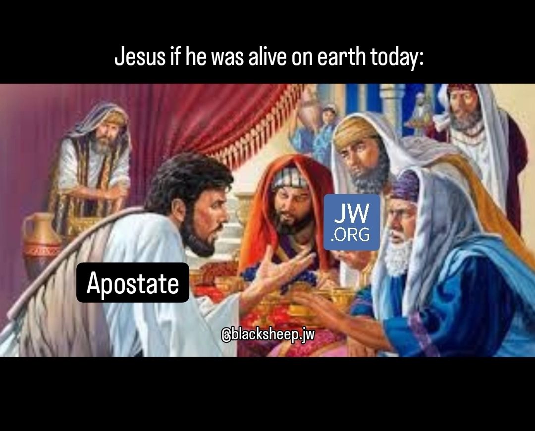 You know it would be true, Jesus (modern day) would be the ultimate apostate 

#exjw #jw #jehovahswitnesses #jworg #cult #watchtower #exjehovahswitness #exjwmemes #governingbody #GB #jwmemes