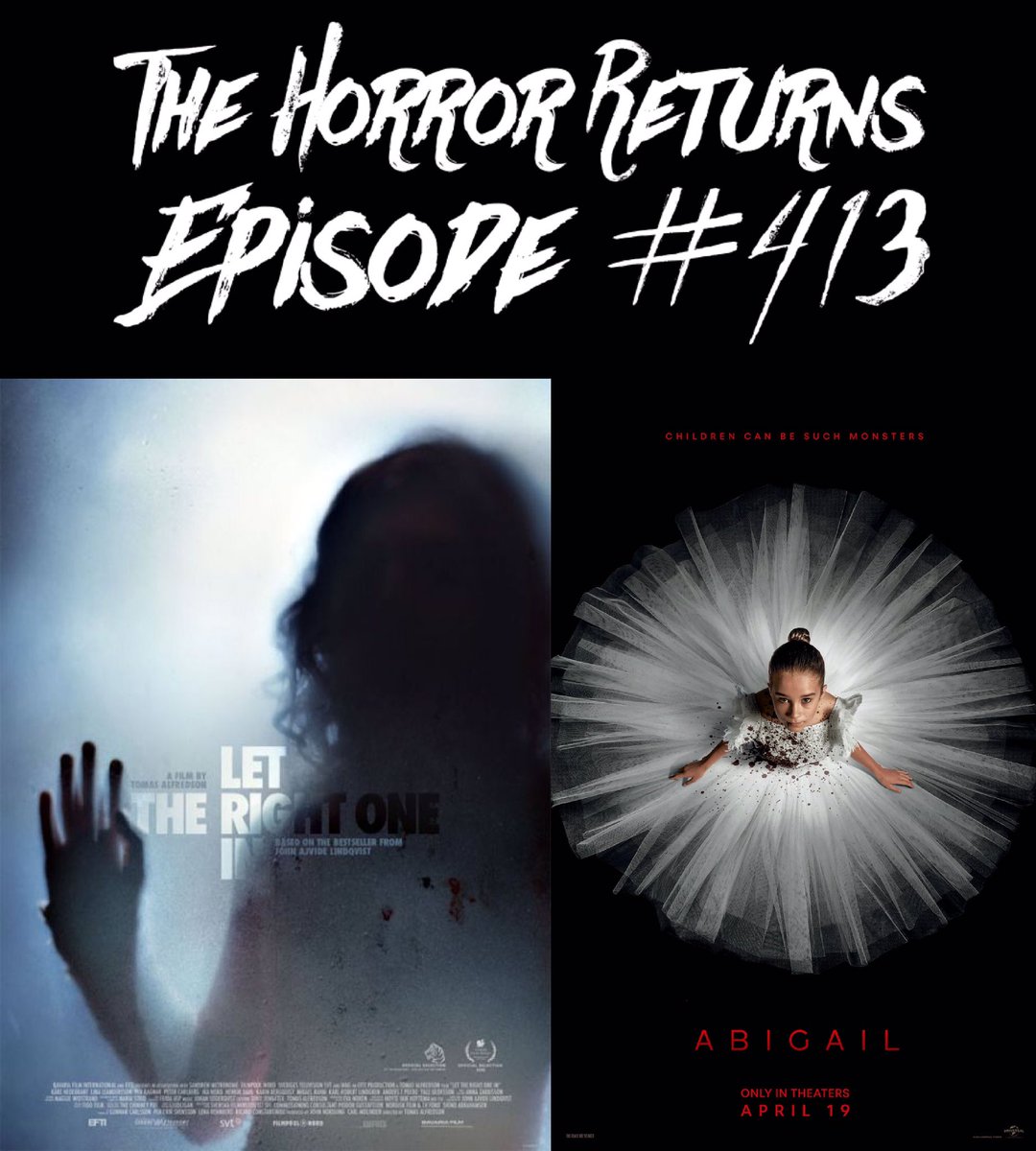 #TheHorrorReturns - Ep. #413: #LetTheRightOneIn (2008) & #Abigail (2024) Is Now Available At thehorrorreturns.com. #THRPodcastNetwork #Horror #HorrorMovies #HorrorFamily #HorrorCommunity #Podcast #Podcasting #PodLife #PodernFamily #PodcastHQ #PodNation #MutantFam