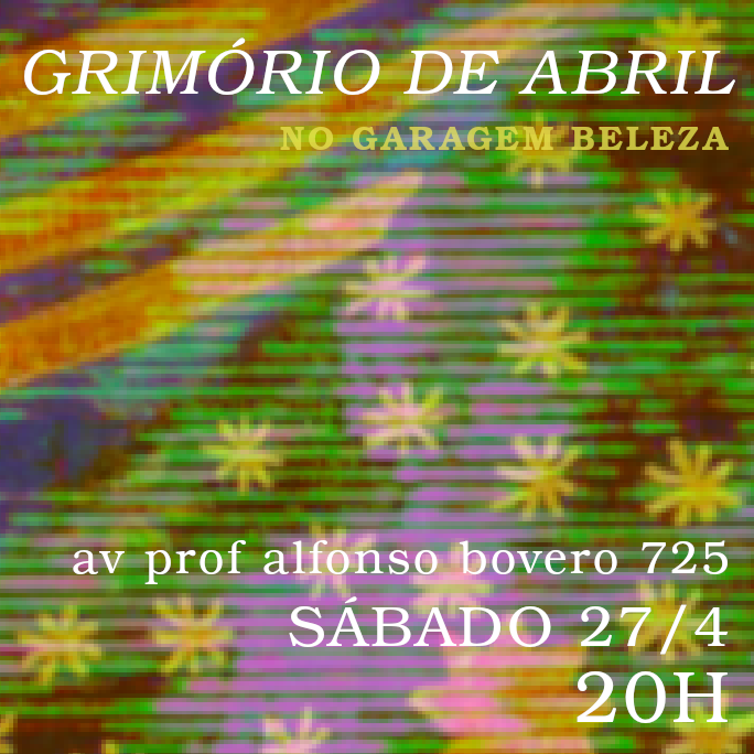 Grimório de Abril se apresenta amanhã no Garagem Beleza.
Lançamento da fita.
De graça, só colar.