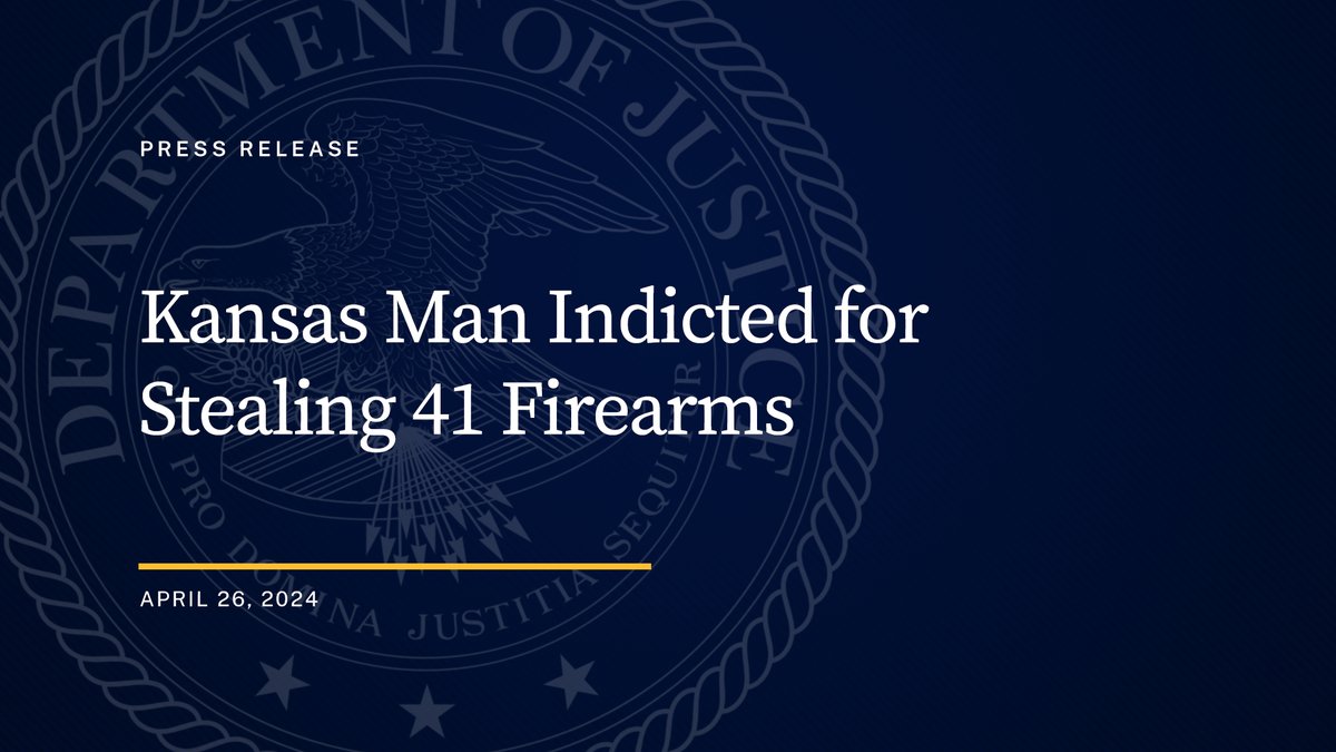 Kansas Man Indicted for Stealing 41 Firearms 🔗: justice.gov/opa/pr/kansas-…