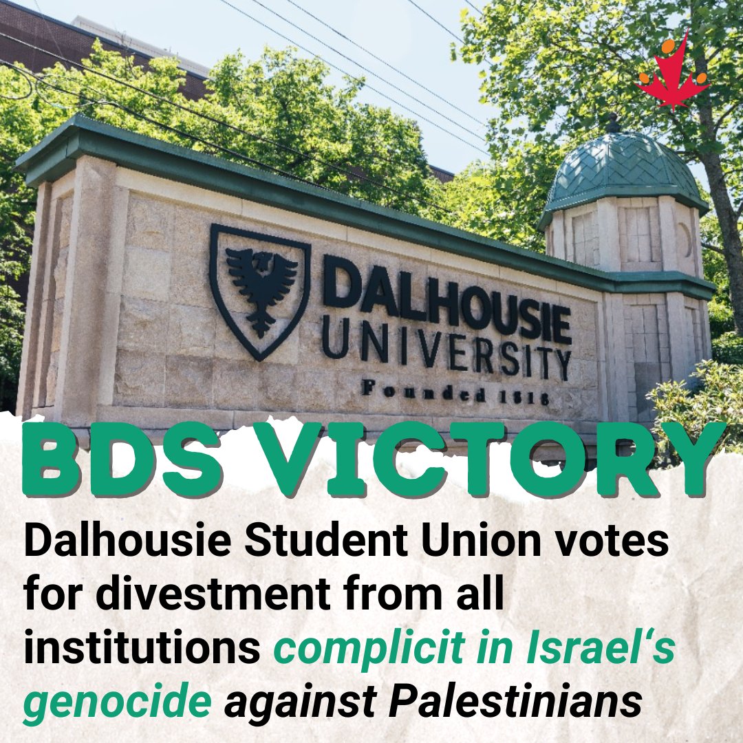 BDS VICTORY: Last month, the Dalhousie Student Union passed a motion to demand that the university cut ties with + divest from Israeli corporations complicit in the ongoing genocide in Gaza. Congrats to the Dalhousie Palestinian Society & other organizers! @BDSmovement