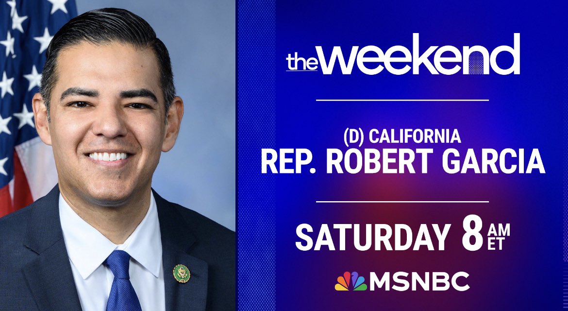 TOMORROW: Rep. @RobertGarcia joins The Weekend with @SymoneDSanders, @AliciaMenendez and @EugeneDaniels2 (in for @MichaelSteele). Tune in from 8am-10am ET.