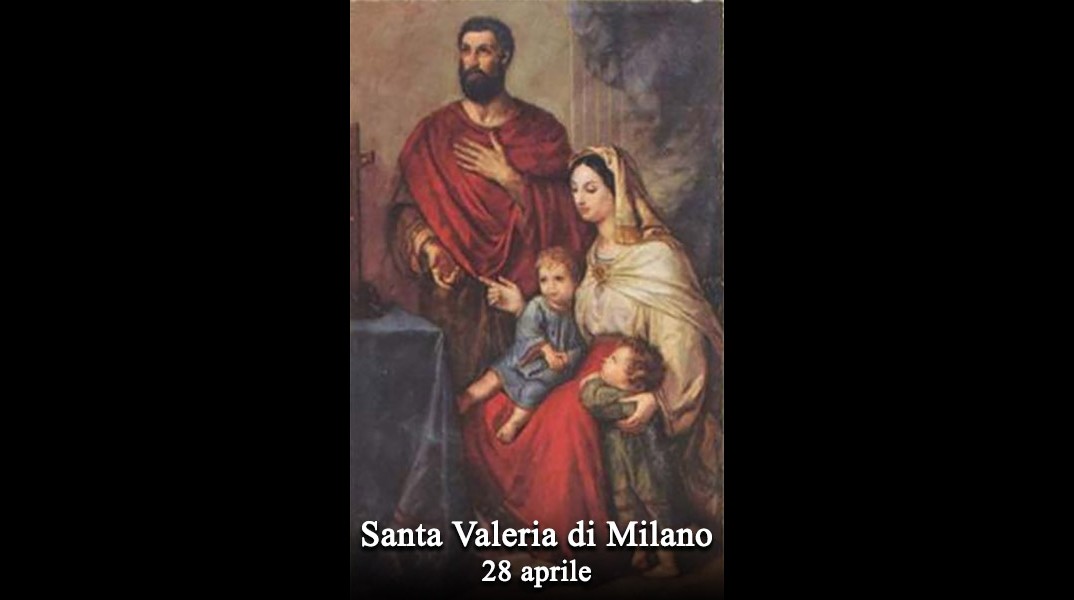Oggi si celebra: Santa Valeria di Milano santodelgiorno.it #santodelgiorno #chiesacattolica #santavaleriadimilano #santavaleria