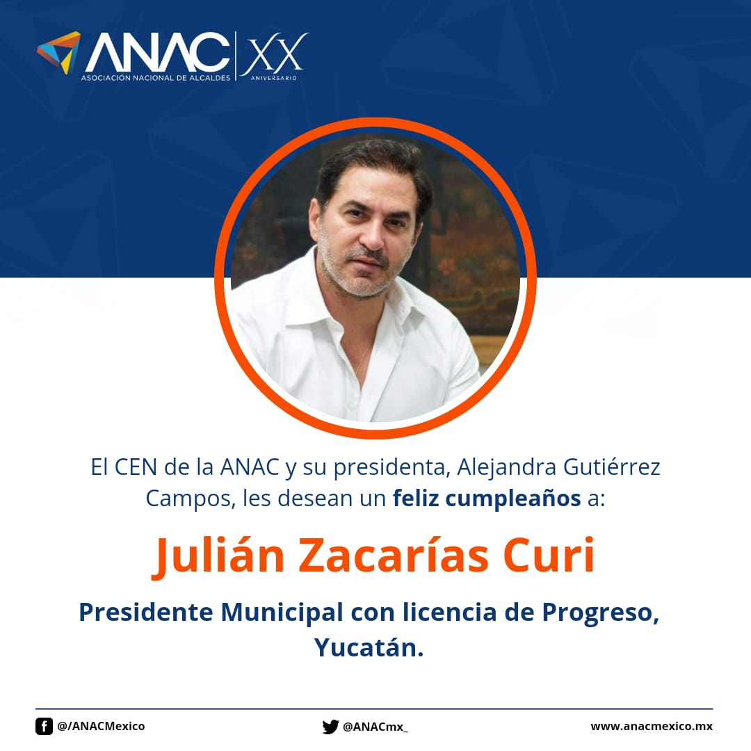 Desde la Asociación Nacional de Alcaldes, extendemos una gran felicitación a @JULIANZACARIASC, Presidente municipal con licencia de #Progreso, Yucatán. ¡Por la celebración de su cumpleaños, muchas felicidades! #XXAñosANAC